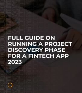 Full Guide on Running a Project Discovery Phase for a Fintech App 2023