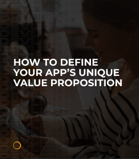 How to Define Your App’s Unique Value Proposition [The Definitive Guide]