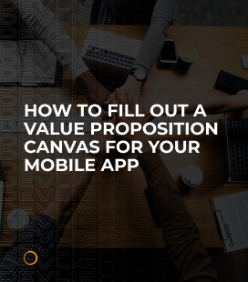 How to Fill Out a Value Proposition Canvas for Your Mobile App [The Definitive Guide]